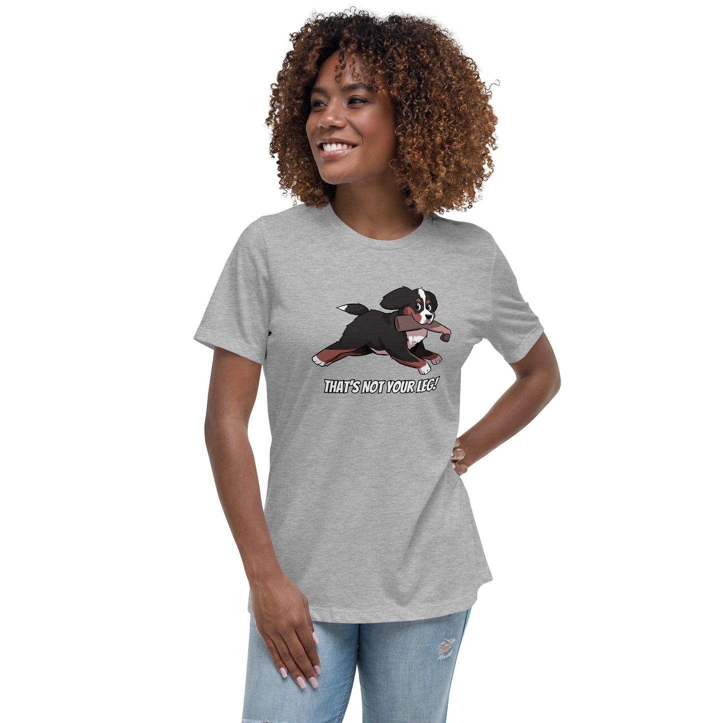 Women's Relaxed T-Shirt: That's Not Your Leg!