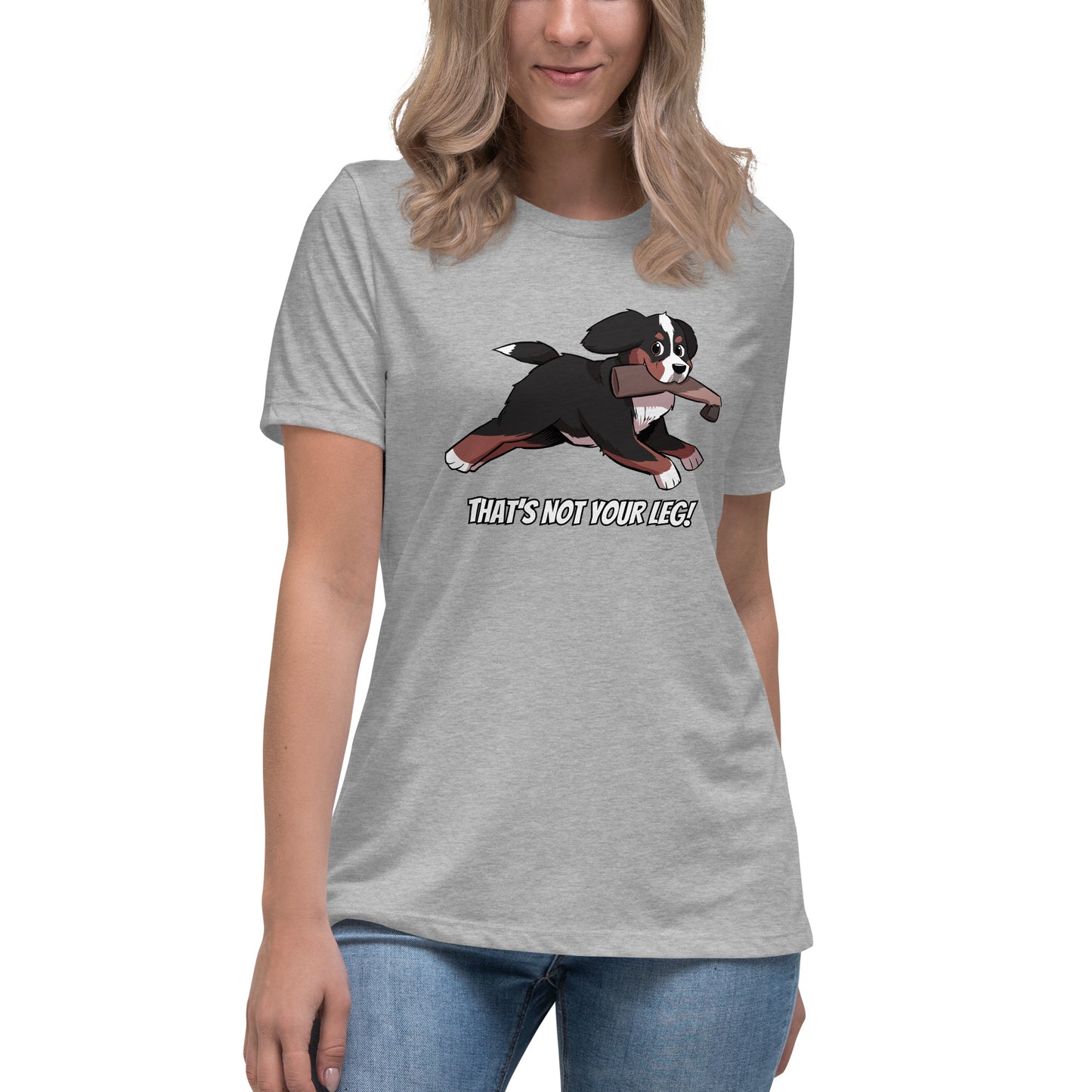 Women's Relaxed T-Shirt: That's Not Your Leg Chase Version!