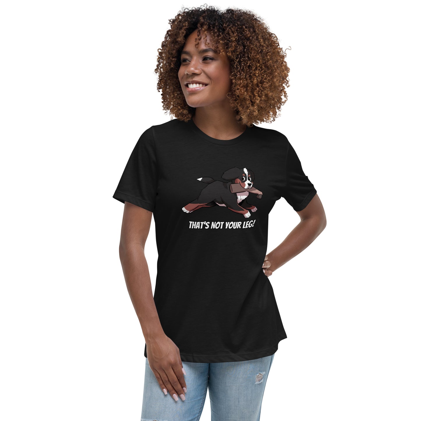 Women's Relaxed T-Shirt: That's Not Your Leg!