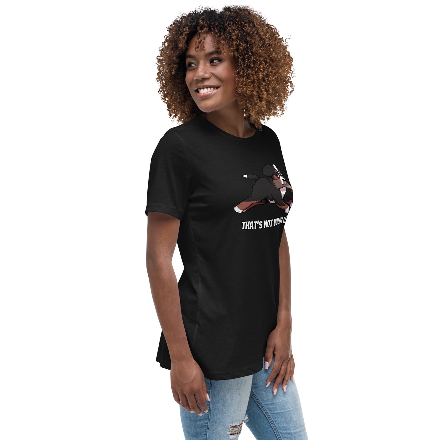 Women's Relaxed T-Shirt: That's Not Your Leg!