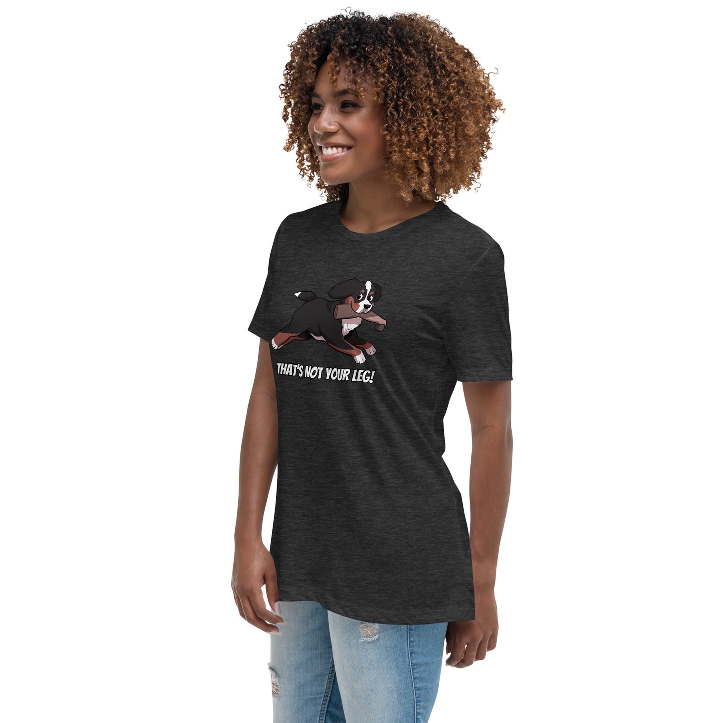 Women's Relaxed T-Shirt: That's Not Your Leg!