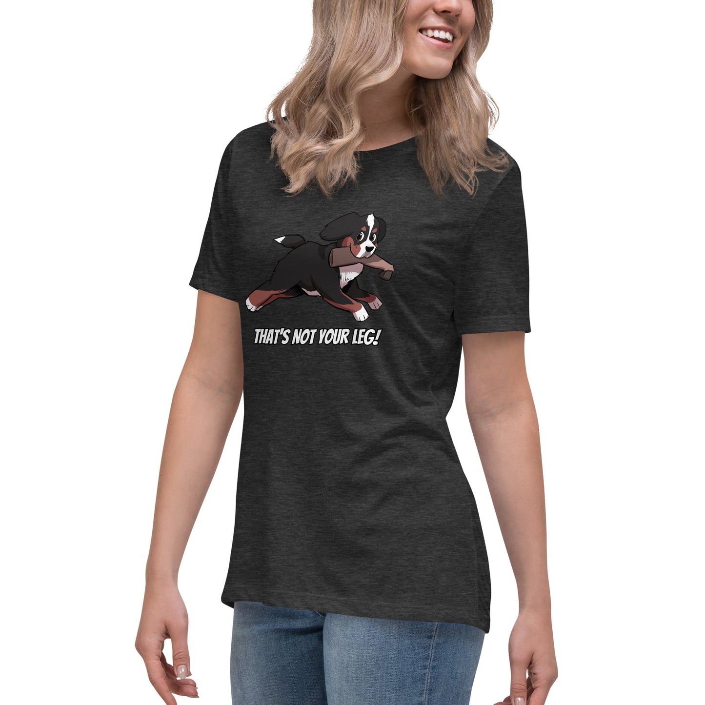 Women's Relaxed T-Shirt: That's Not Your Leg Chase Version!