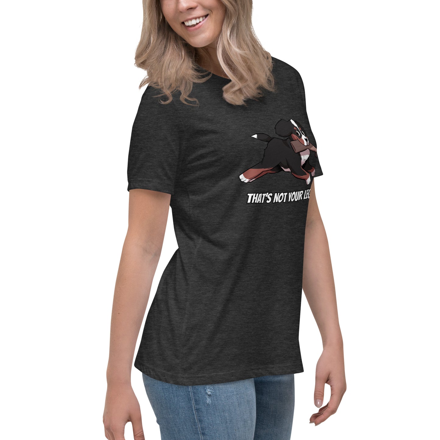 Women's Relaxed T-Shirt: That's Not Your Leg Chase Version!