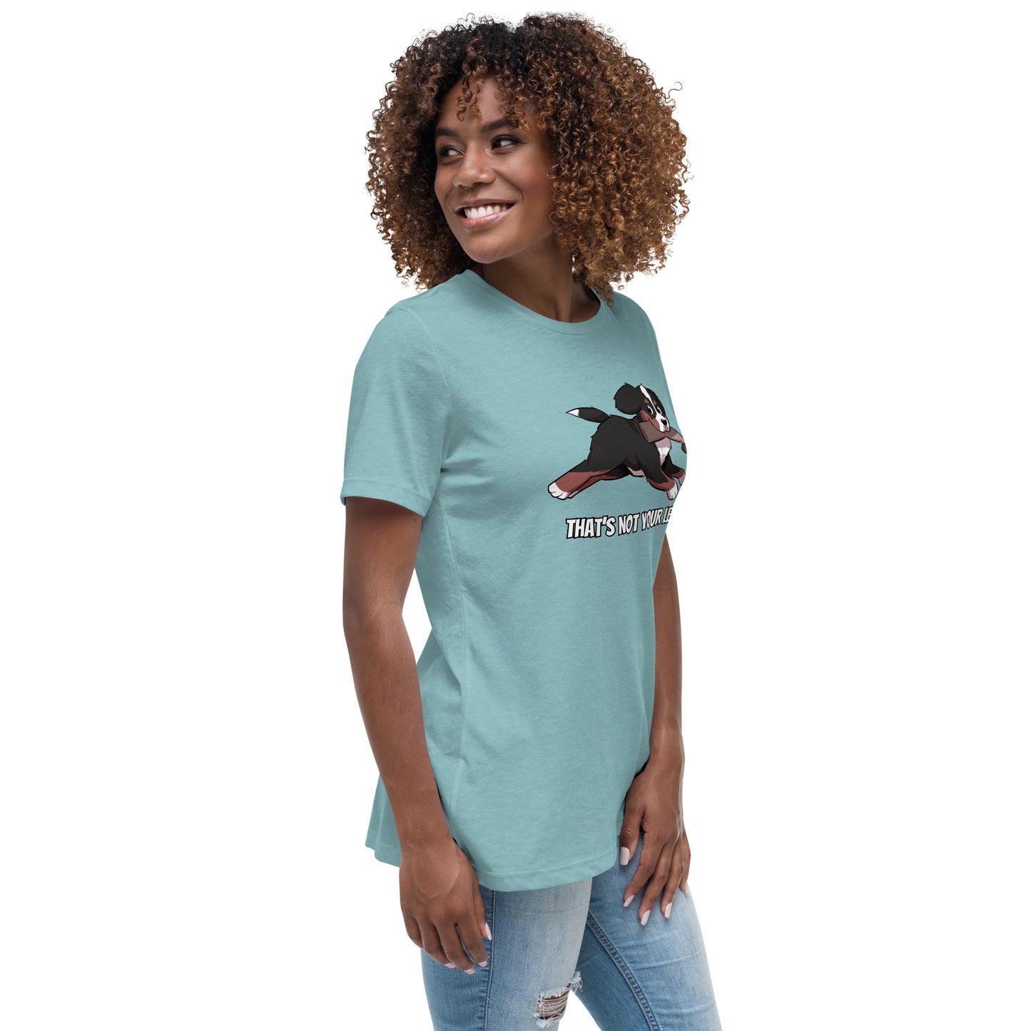 Women's Relaxed T-Shirt: That's Not Your Leg!