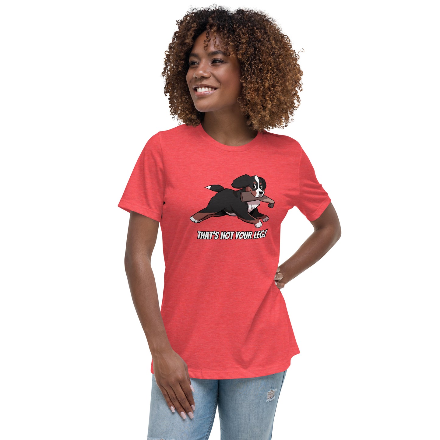 Women's Relaxed T-Shirt: That's Not Your Leg!