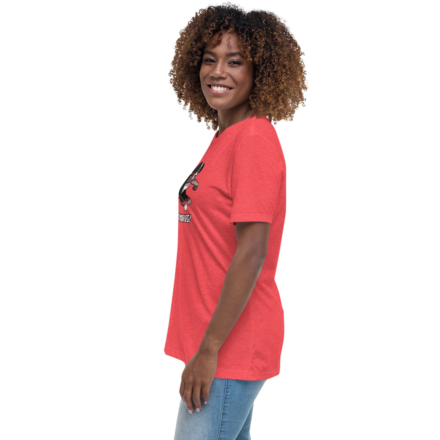 Women's Relaxed T-Shirt: That's Not Your Leg!