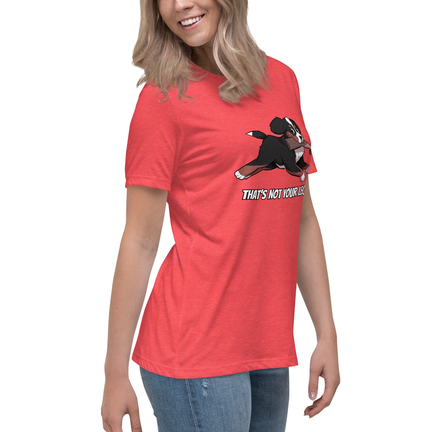 Women's Relaxed T-Shirt: That's Not Your Leg Chase Version!