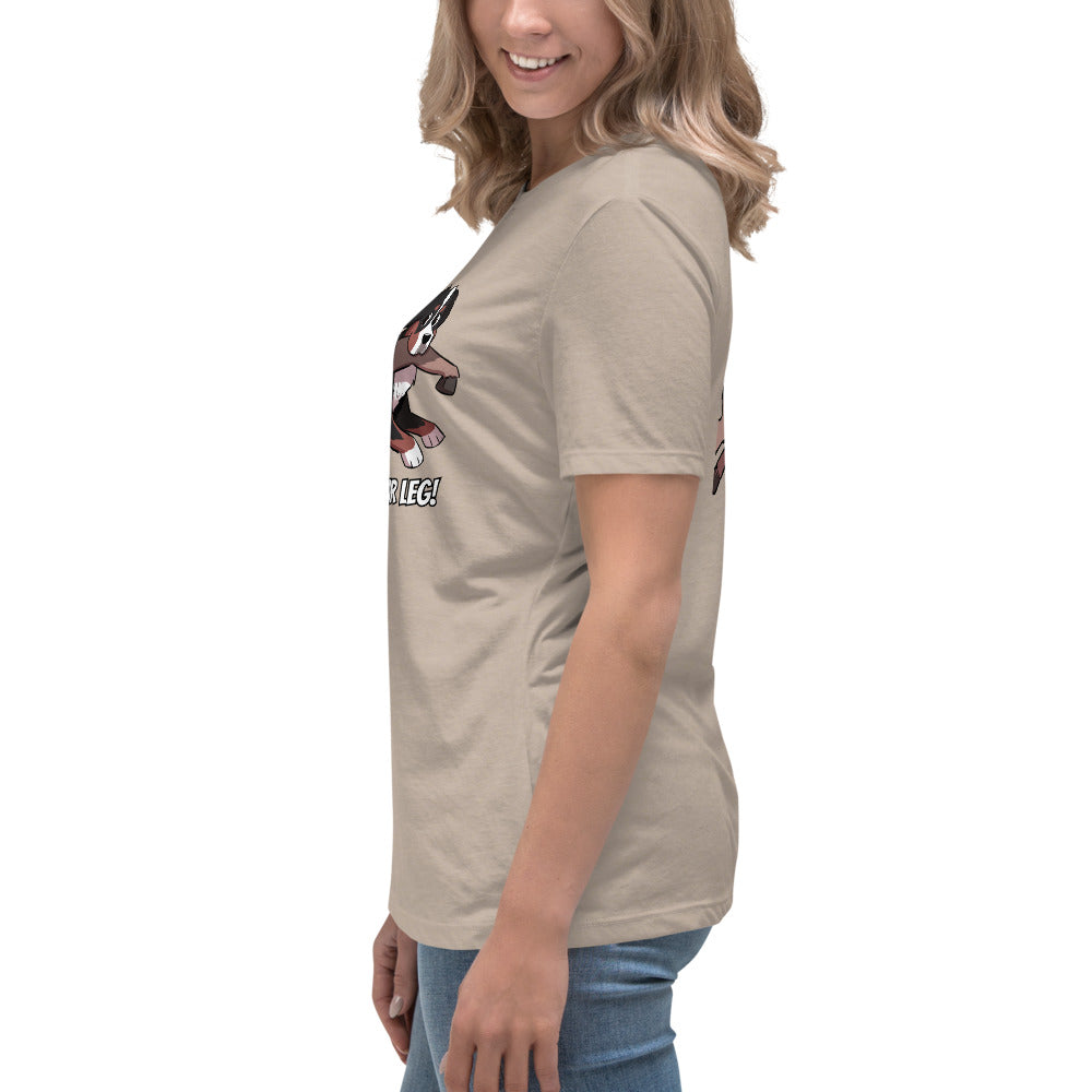 Women's Relaxed T-Shirt: That's Not Your Leg Chase Version!