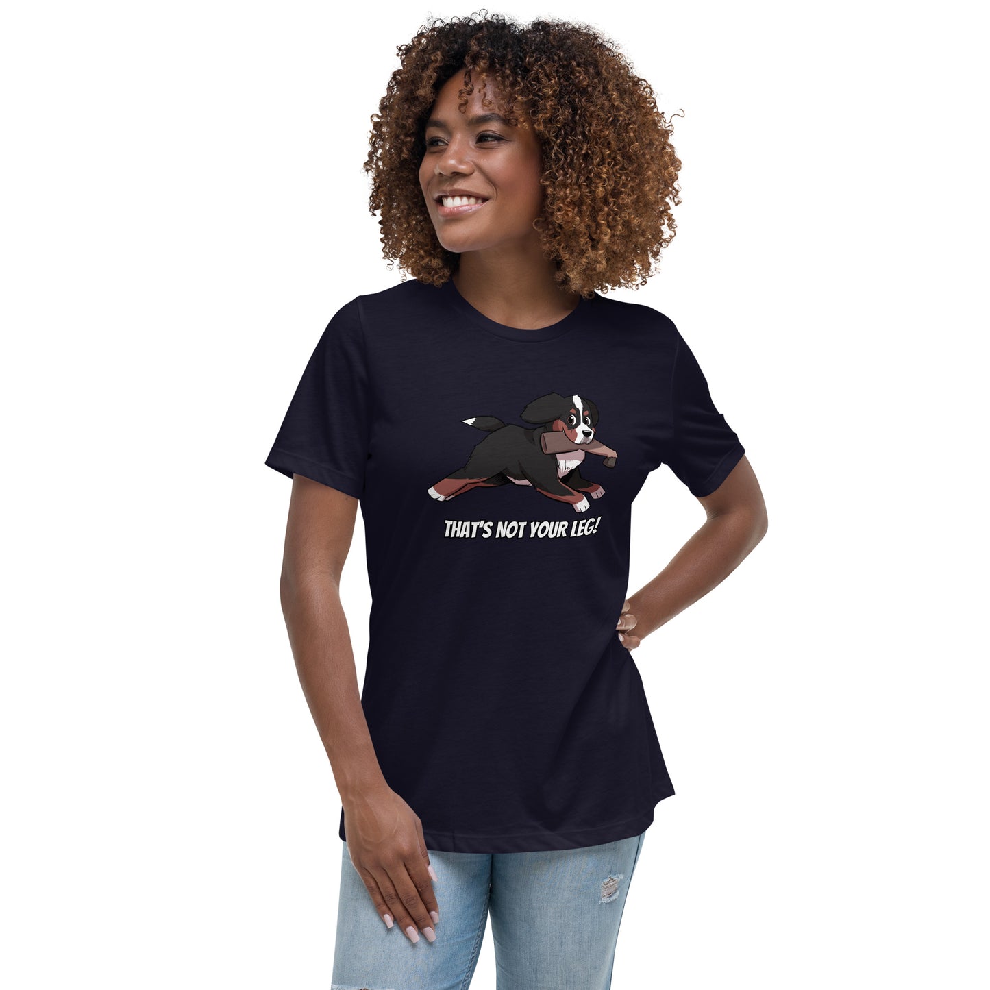 Women's Relaxed T-Shirt: That's Not Your Leg!