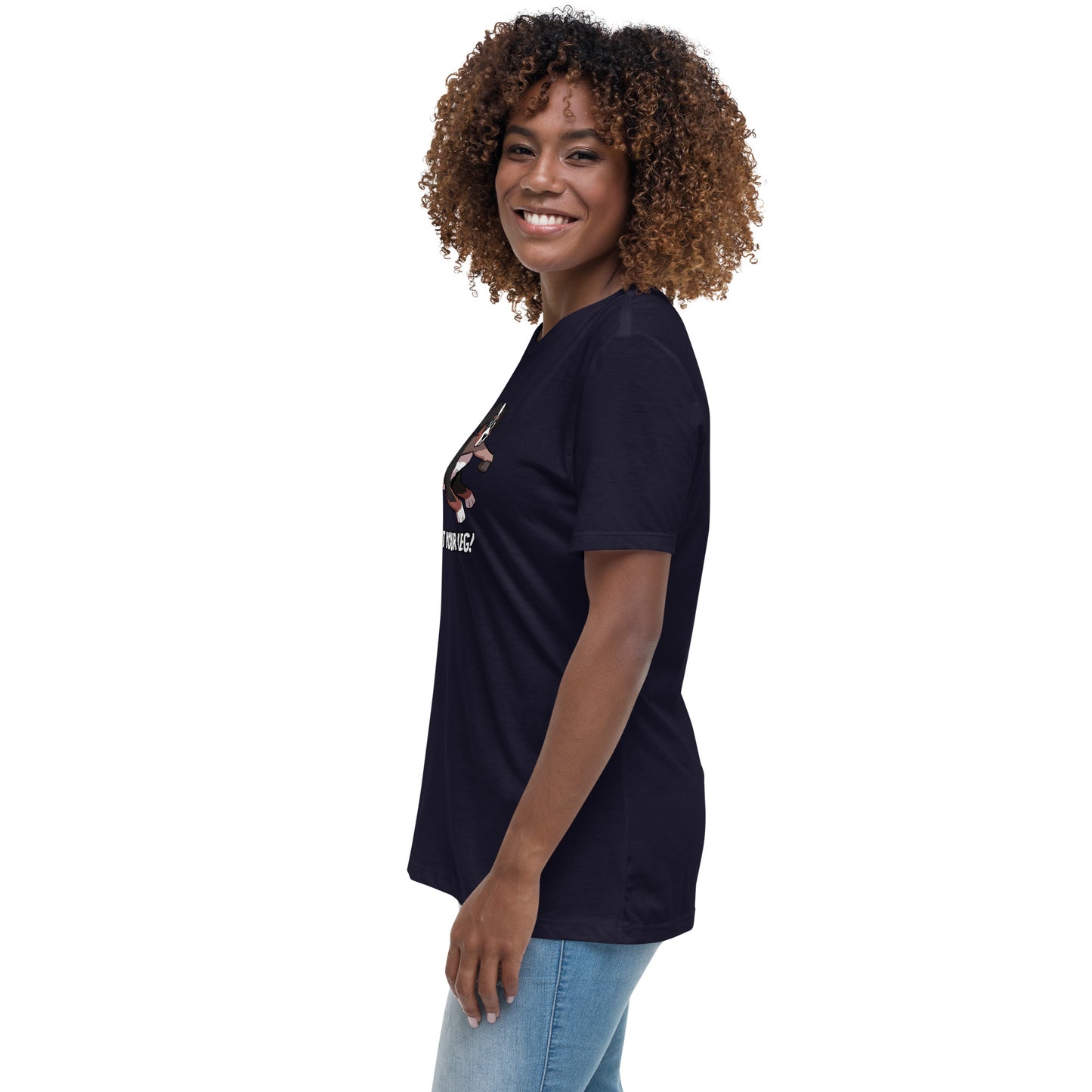 Women's Relaxed T-Shirt: That's Not Your Leg!