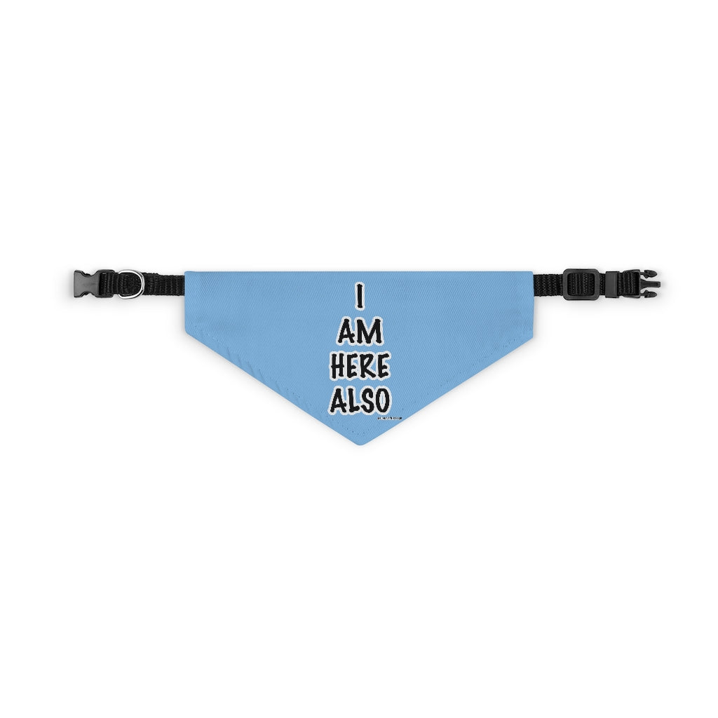 Pet Bandana Collar: I AM HERE ALSO (Blue)