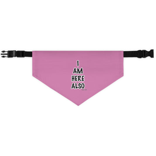 Pet Bandana Collar: I AM HERE ALSO (Pink)