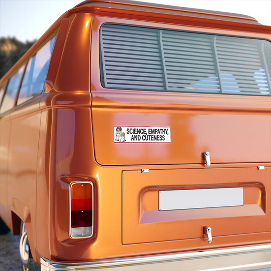 Bumper Stickers: Science, Empathy, and Cuteness!