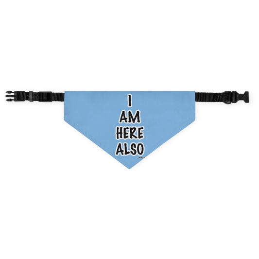 Pet Bandana Collar: I AM HERE ALSO (Blue)