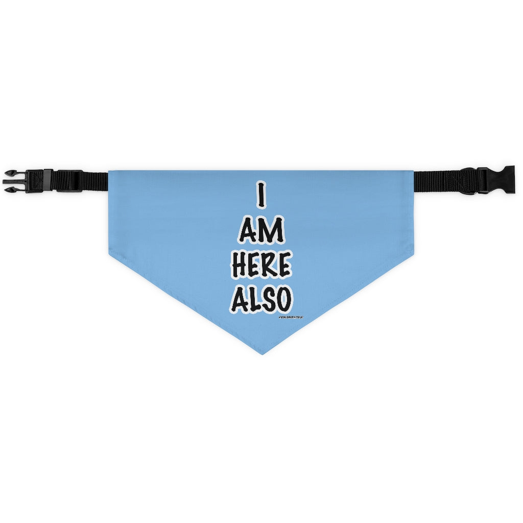 Pet Bandana Collar: I AM HERE ALSO (Blue)