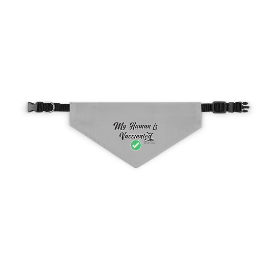 Copy of Copy of Pet Bandana Collar: My Human is Vaccinated (Grey)