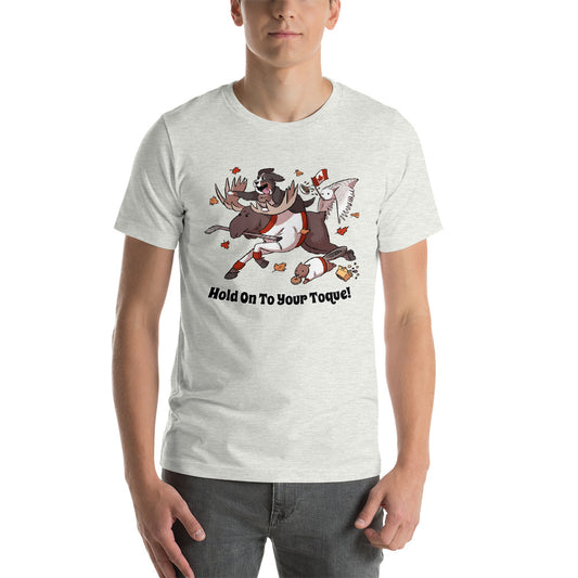 Short-Sleeve Unisex T-Shirt- Hold on to Your Toque