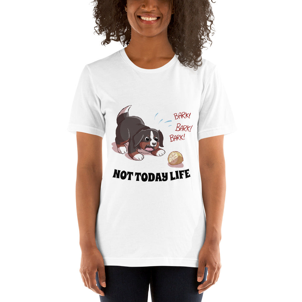 Short-Sleeve Unisex T-Shirt- Not Today Life