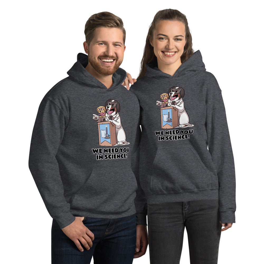 Unisex Hoodie- WE NEED YOU IN SCIENCE!