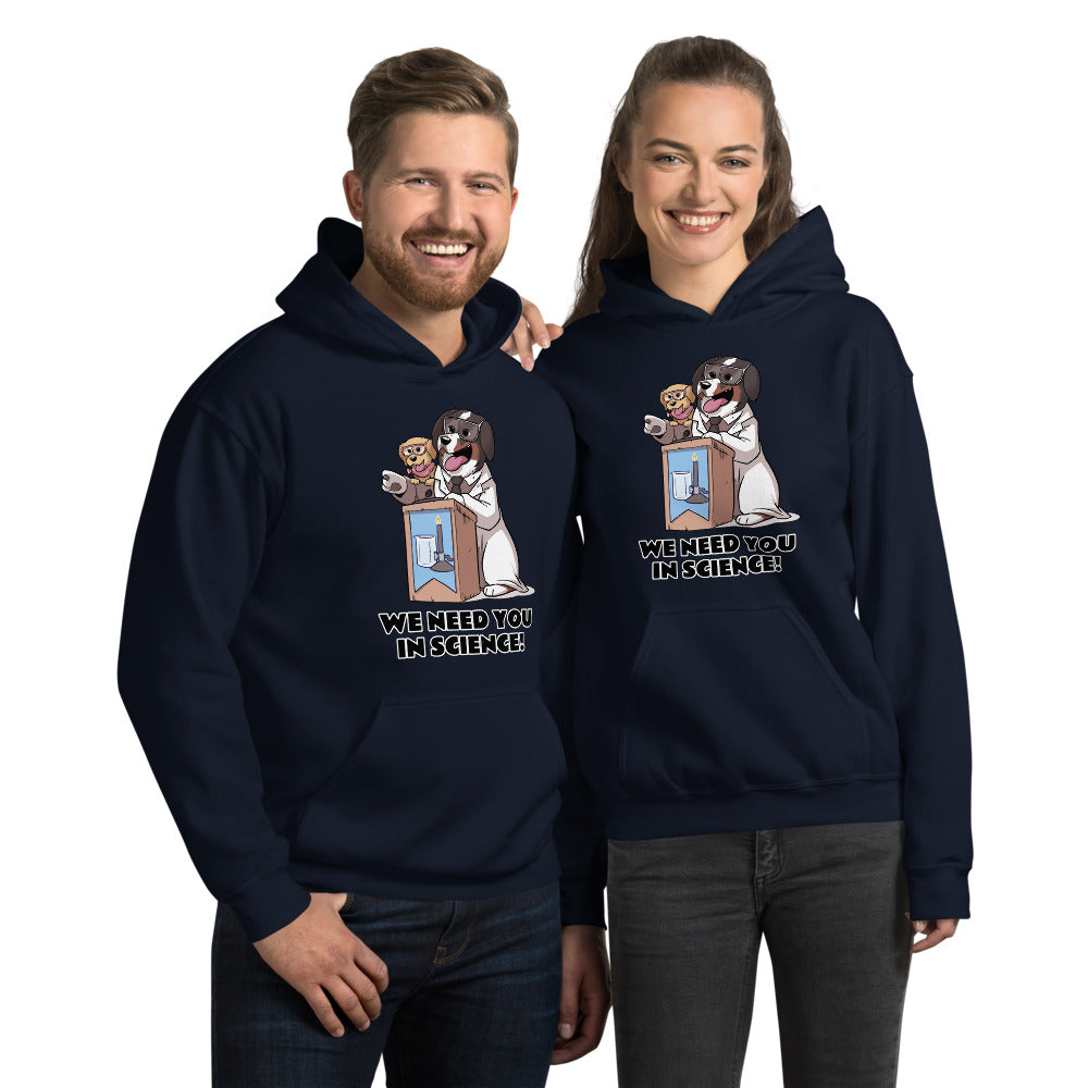 Unisex Hoodie- WE NEED YOU IN SCIENCE!
