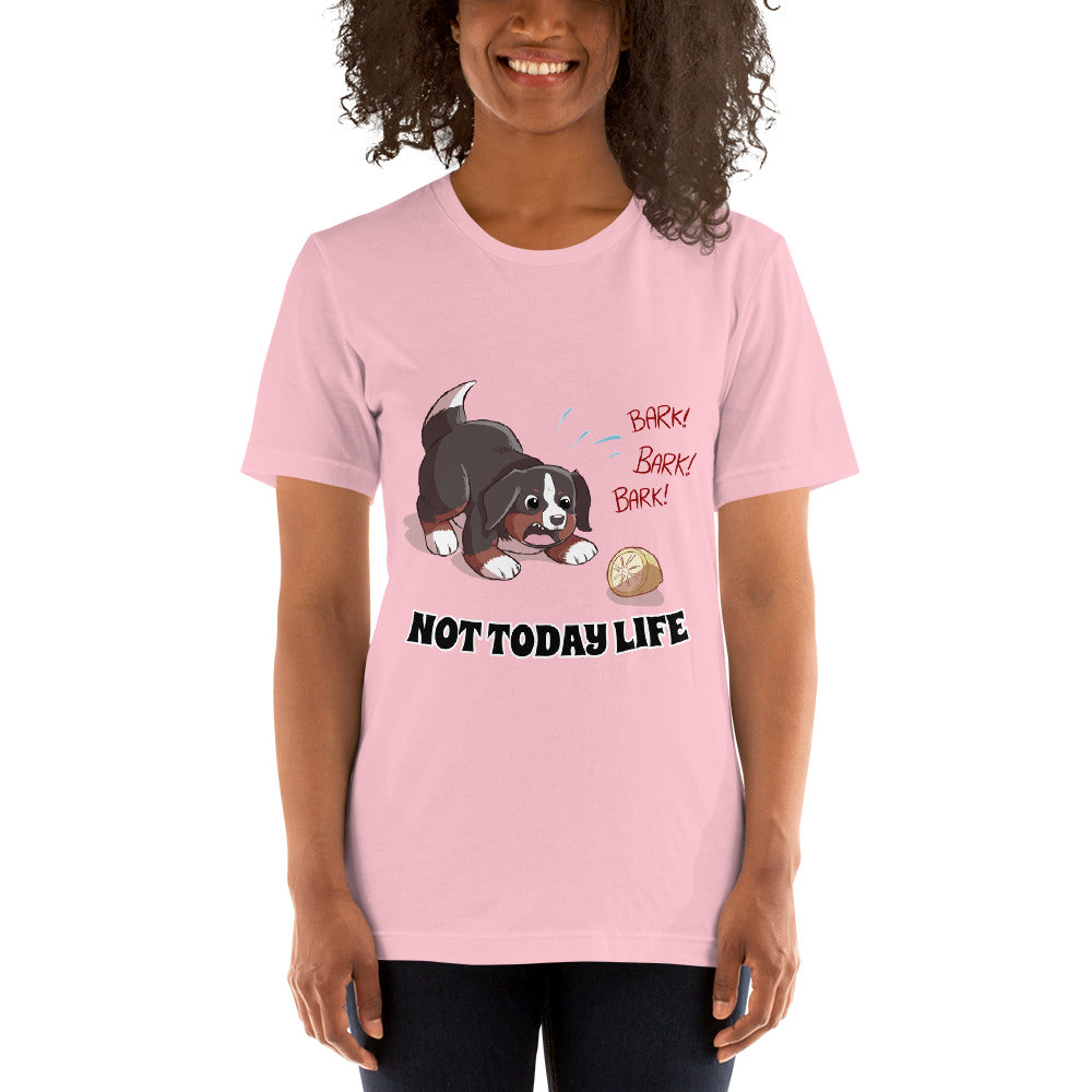Short-Sleeve Unisex T-Shirt- Not Today Life