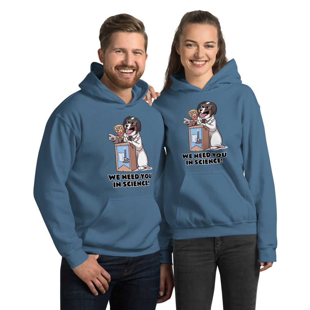 Unisex Hoodie- WE NEED YOU IN SCIENCE!