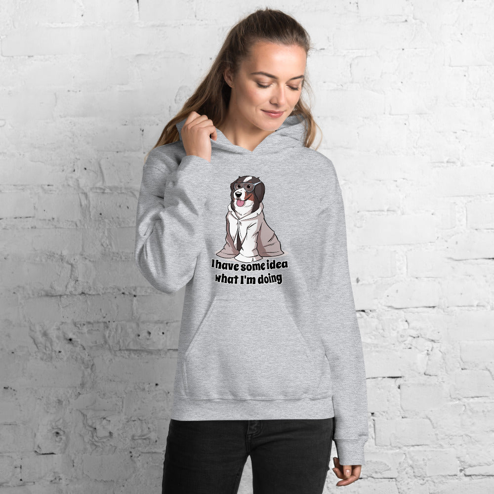 Unisex Hoodie- I have some idea what I'm doing