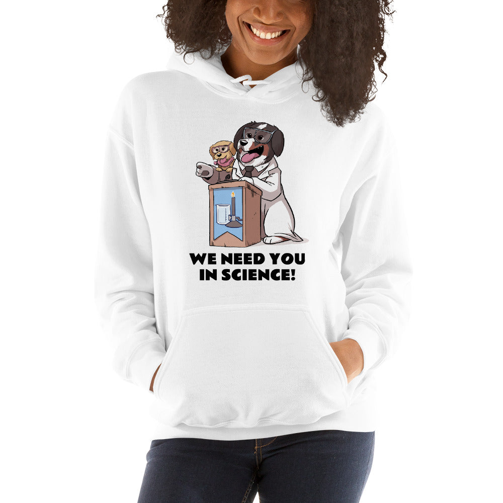 Unisex Hoodie- WE NEED YOU IN SCIENCE!