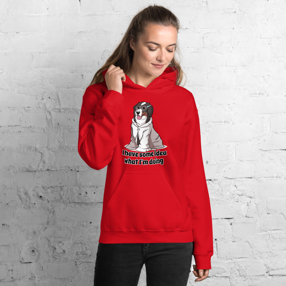 Unisex Hoodie- I have some idea what I'm doing