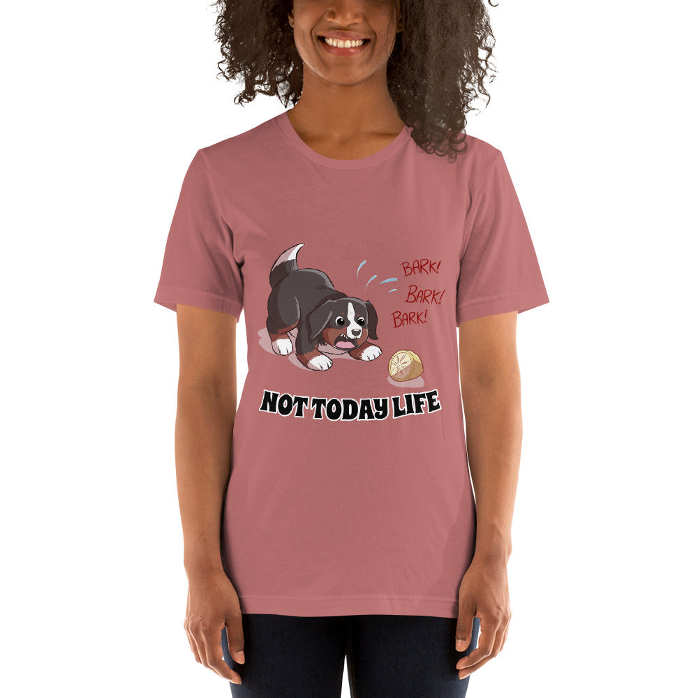 Short-Sleeve Unisex T-Shirt- Not Today Life