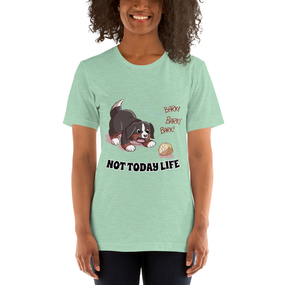 Short-Sleeve Unisex T-Shirt- Not Today Life