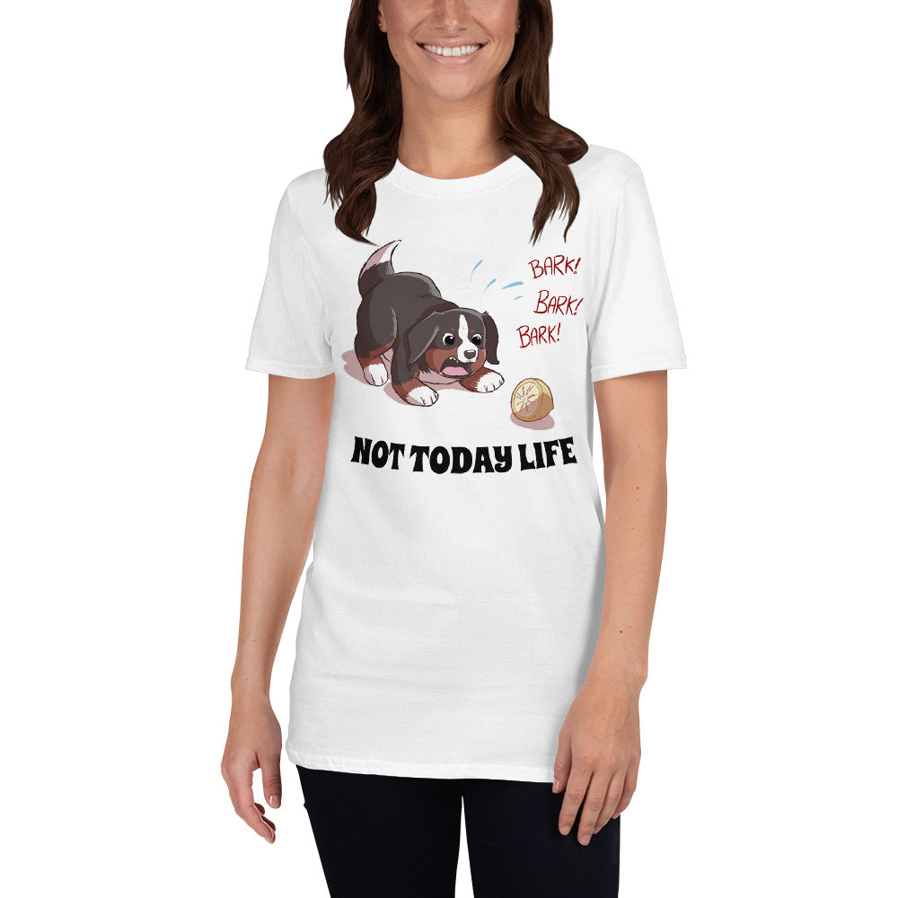 Short-Sleeve Unisex T-Shirt- Not Today Life