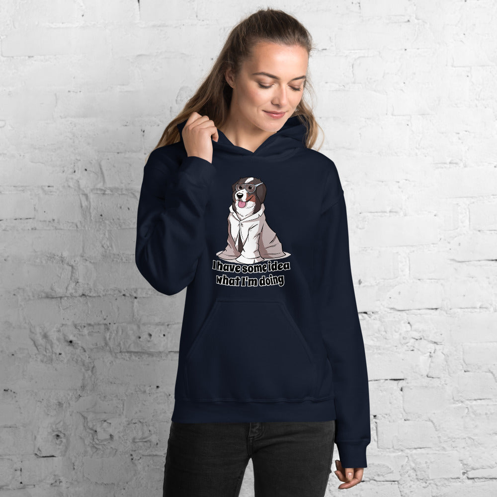 Unisex Hoodie- I have some idea what I'm doing