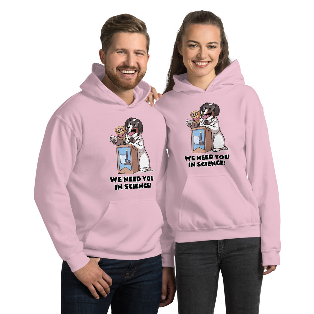 Unisex Hoodie- WE NEED YOU IN SCIENCE!