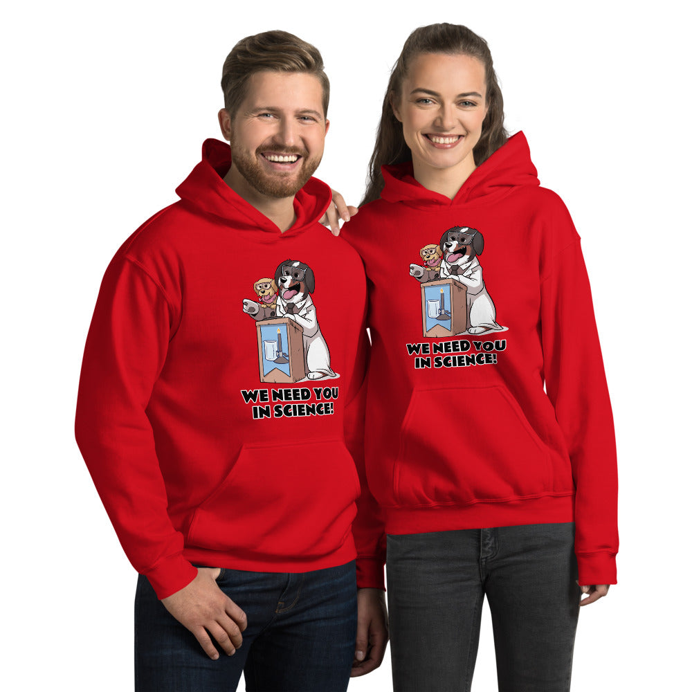 Unisex Hoodie- WE NEED YOU IN SCIENCE!