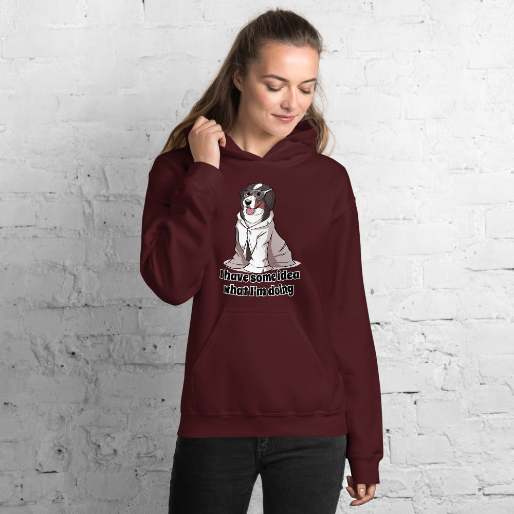 Unisex Hoodie- I have some idea what I'm doing