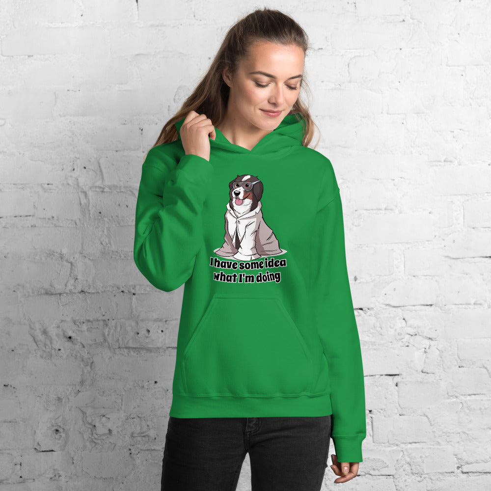 Unisex Hoodie- I have some idea what I'm doing