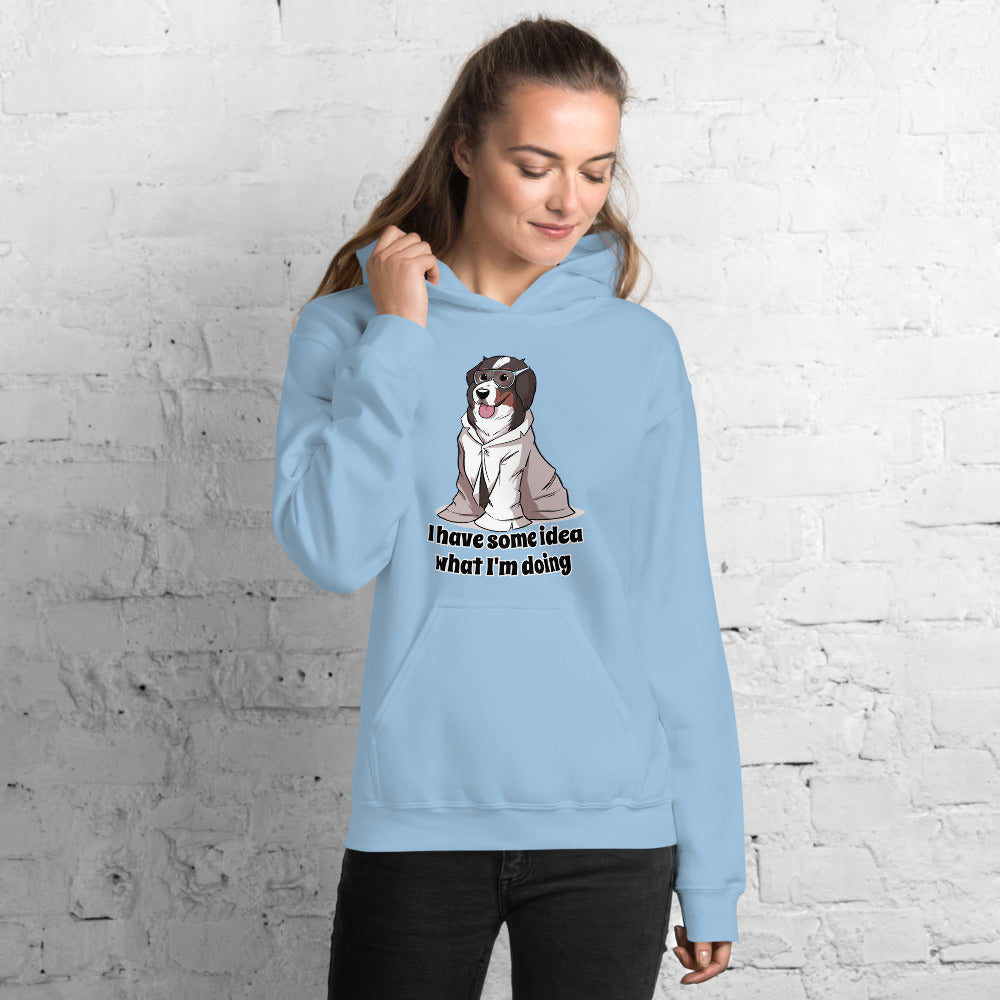 Unisex Hoodie- I have some idea what I'm doing