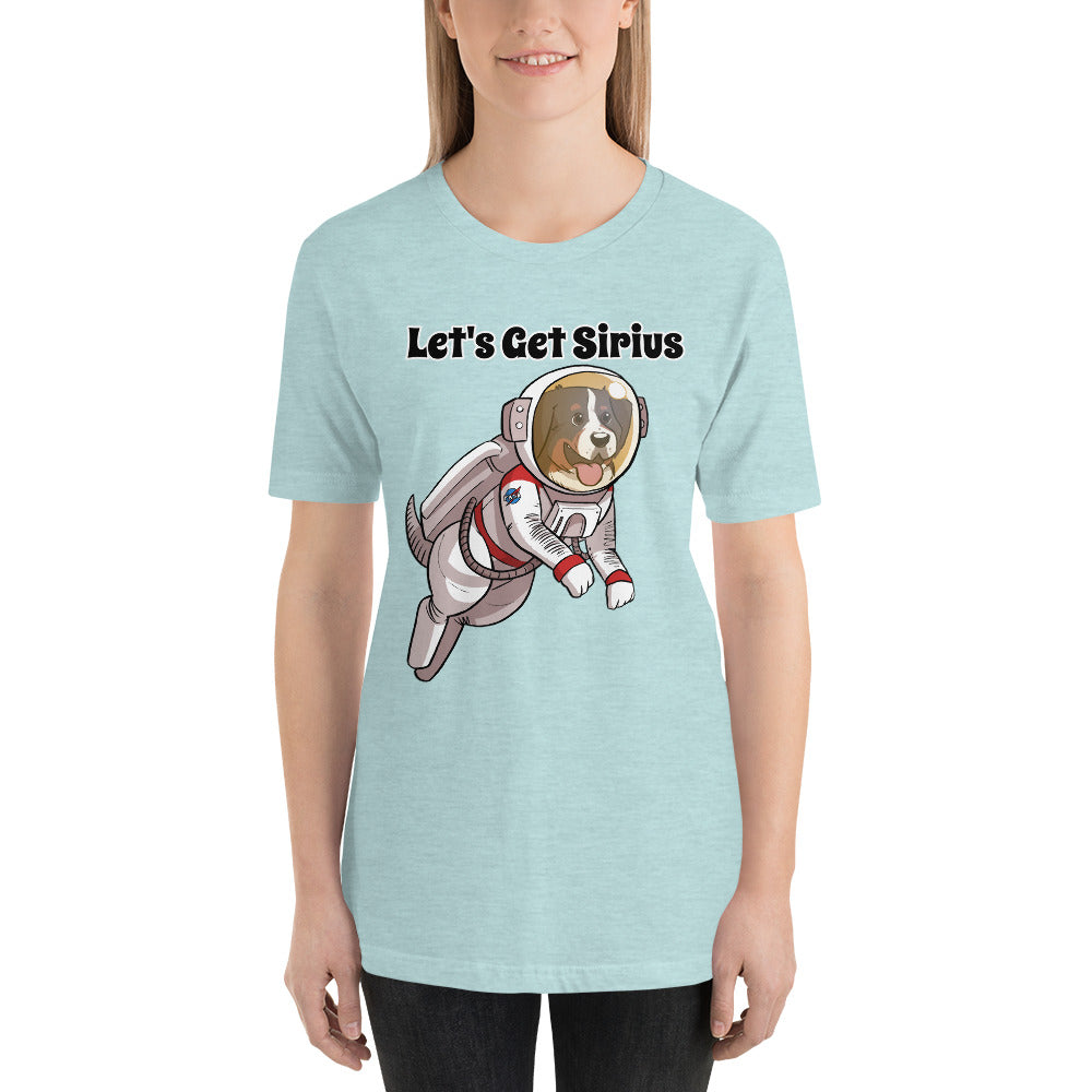 Short-Sleeve Unisex T-Shirt- Let's Get Sirius