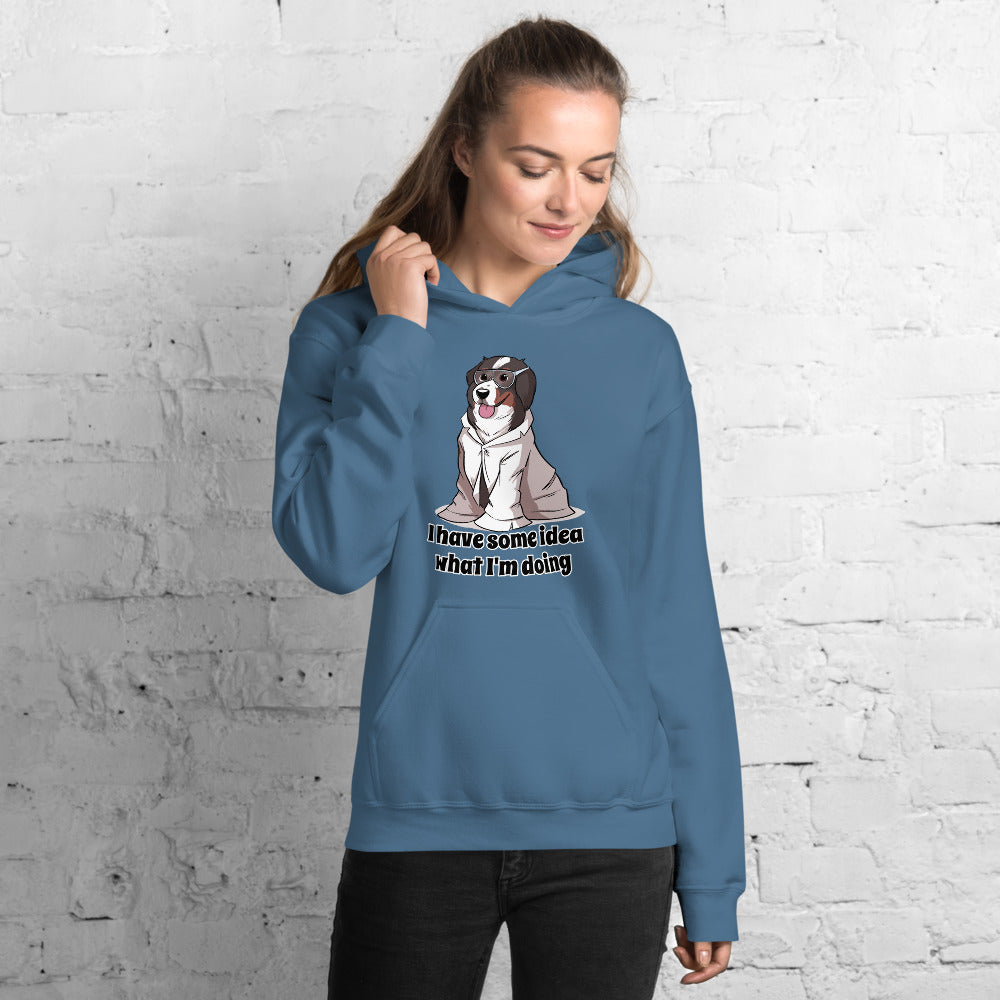 Unisex Hoodie- I have some idea what I'm doing