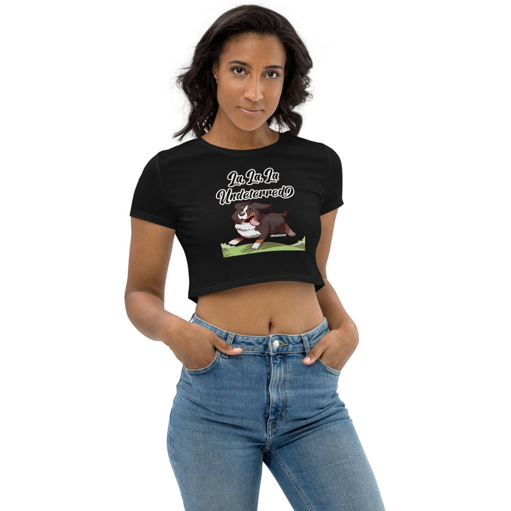 Organic Crop Top: La La La Undeterred