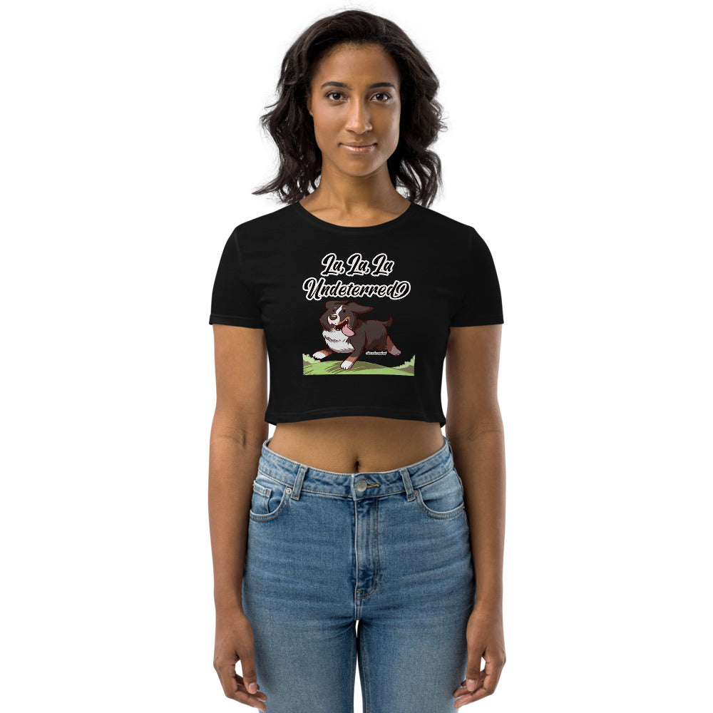 Organic Crop Top: La La La Undeterred