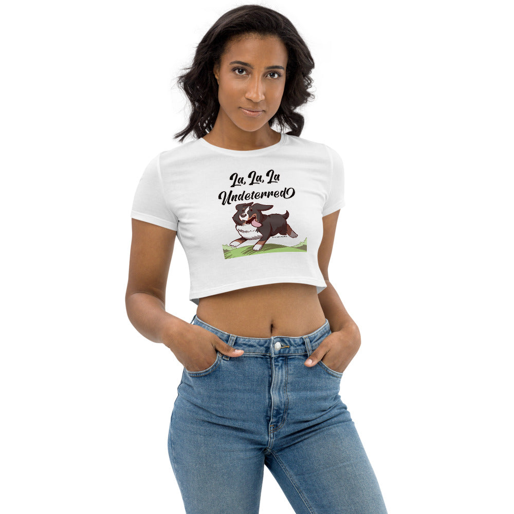 Organic Crop Top: La La La Undeterred