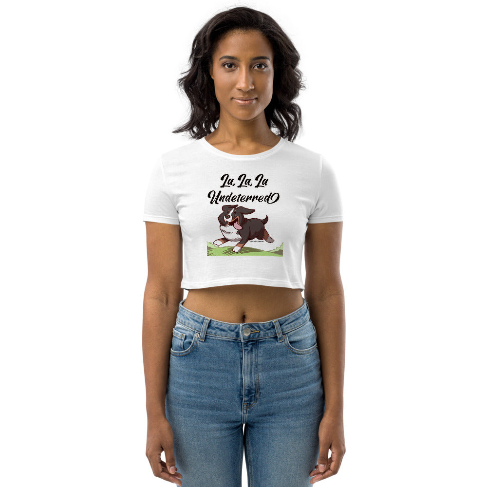 Organic Crop Top: La La La Undeterred