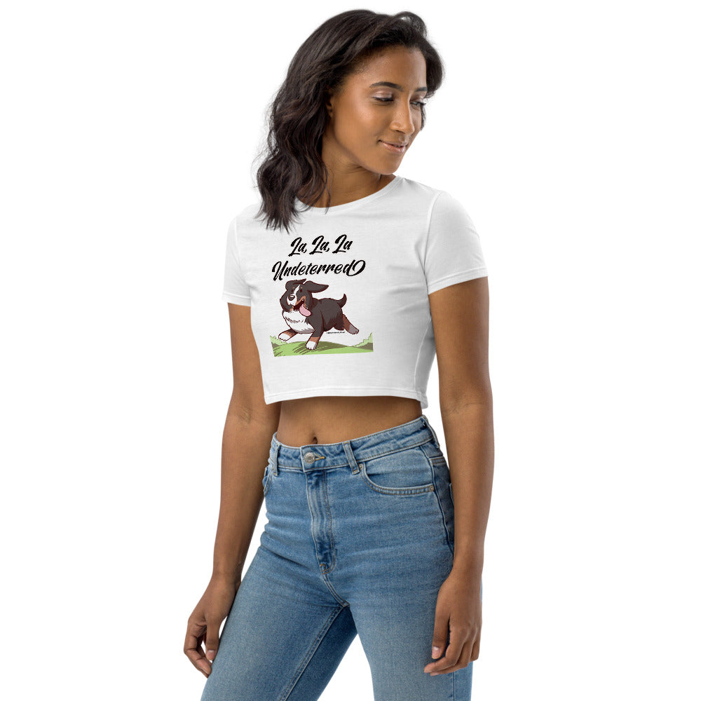 Organic Crop Top: La La La Undeterred
