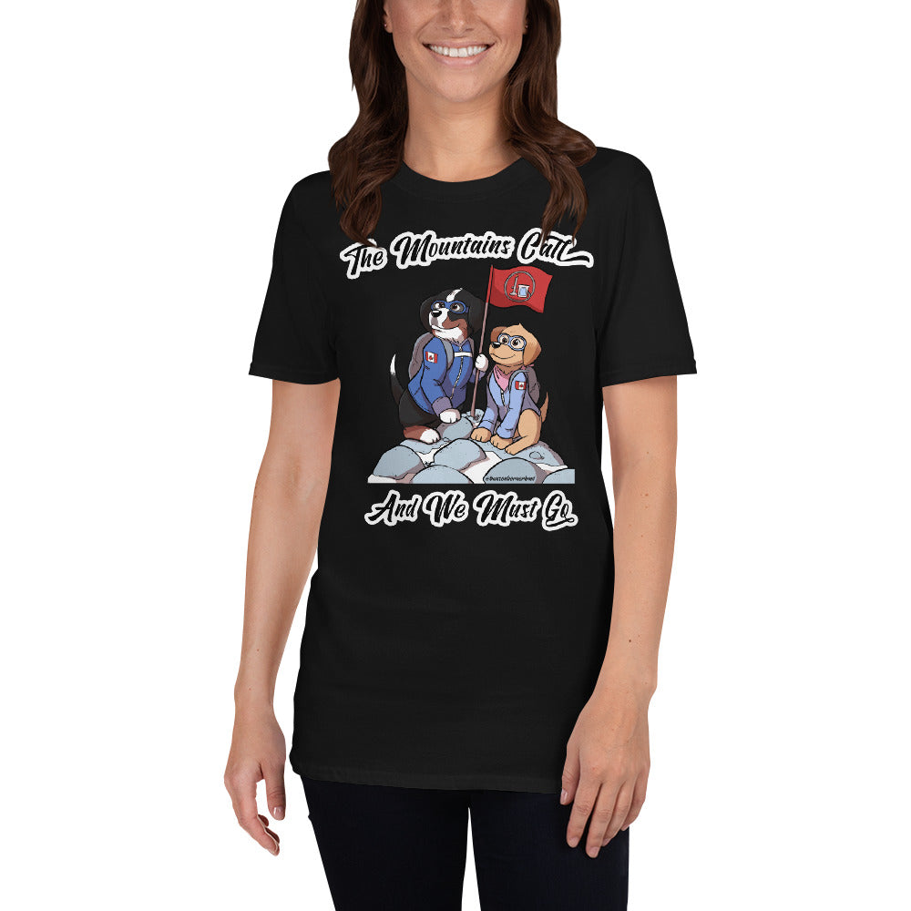 Short-Sleeve Unisex T-Shirt: The Mountains Call and We Must Go