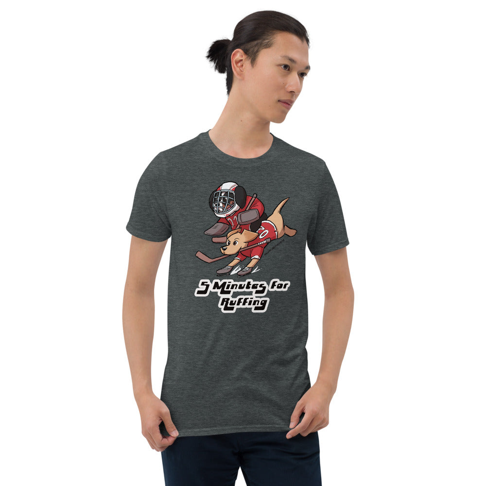 Short-Sleeve Unisex T-Shirt: 5 Minutes for Ruffing!
