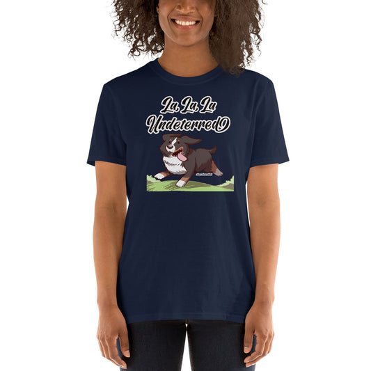 Short-Sleeve Unisex T-Shirt: La, La, La Undeterred