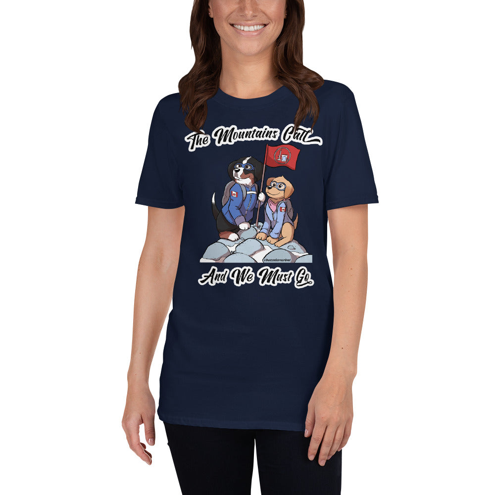 Short-Sleeve Unisex T-Shirt: The Mountains Call and We Must Go
