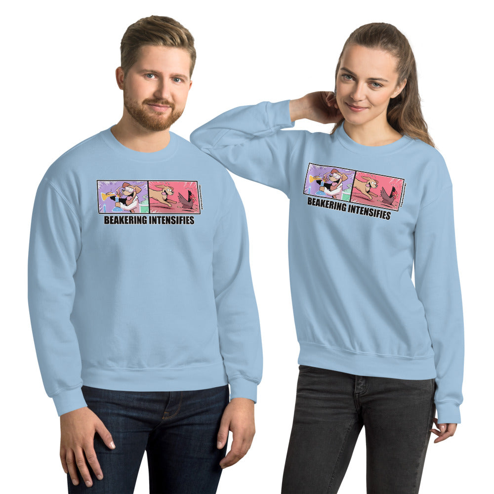 Unisex Sweatshirt: Beakering Intensifies